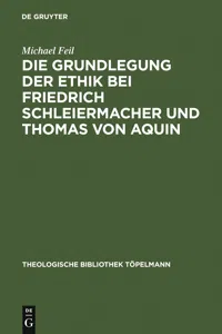 Die Grundlegung der Ethik bei Friedrich Schleiermacher und Thomas von Aquin_cover