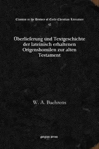 Überlieferung und Textgeschichte der lateinisch erhaltenen Origenshomilen zur alten Testament_cover