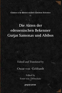 Die Akten der edessenischen Bekenner Gurjas Samonas und Abibos_cover