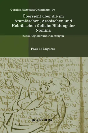 Übersicht über die im Aramäischen, Arabischen und Hebräischen übliche Bildung der Nomina