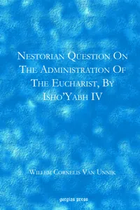 Nestorian Questions on the Administration of the Eucharist by Isho'yabh IV_cover