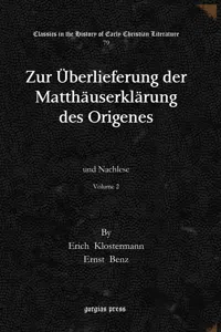 Zur Überlieferung der Matthäuserklärung des Origenes_cover