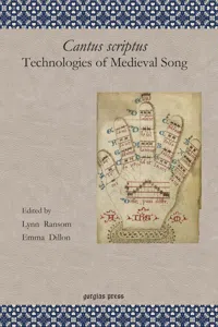 Cantus scriptus: Technologies of Medieval Song_cover