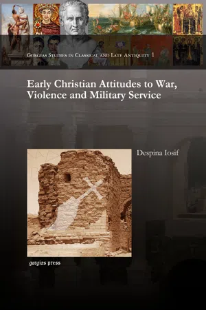 Early Christian Attitudes to War, Violence and Military Service