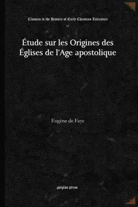 Étude sur les Origines des Églises de l'Age apostolique_cover