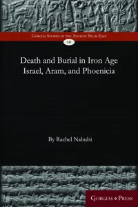 Death and Burial in Iron Age Israel, Aram, and Phoenicia_cover