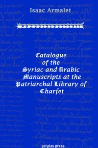 Catalogue of the Syriac and Arabic Manuscripts at the Patriarchal Library of Charfet_cover