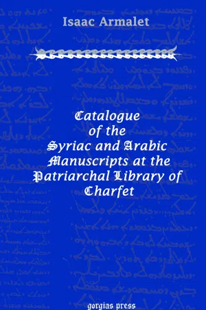 Catalogue of the Syriac and Arabic Manuscripts at the Patriarchal Library of Charfet