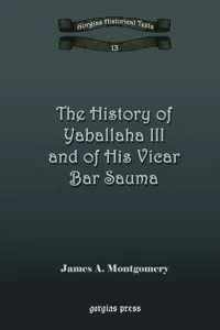 The History of Yaballaha III and of His Vicar Bar Sauma_cover