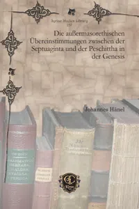 Die außermasorethischen Übereinstimmungen zwischen der Septuaginta und der Peschittha in der Genesis_cover