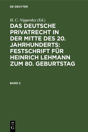 Das deutsche Privatrecht in der Mitte des 20. Jahrhunderts: Festschrift für Heinrich Lehmann zum 80. Geburtstag. Band 2