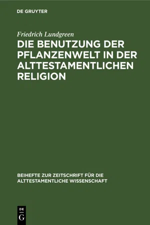 Die Benutzung der Pflanzenwelt in der alttestamentlichen Religion