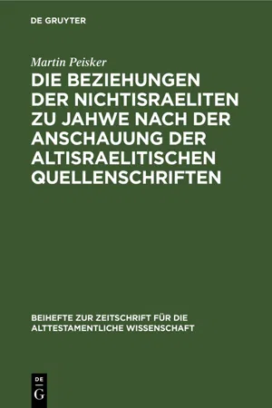 Die Beziehungen der Nichtisraeliten zu Jahwe nach der Anschauung der altisraelitischen Quellenschriften