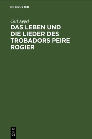 Das Leben und die Lieder des Trobadors Peire Rogier