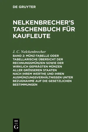 Münz-Tabelle oder tabellarische Übersicht der Rechnungsmünzen sowie der wirklich geprägten Münzen aller größeren Staaten nach ihrem Werthe und ihren Ausmünzungsverhältnissen unter Bezugnahme auf die gesetzlichen Bestimmungen