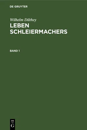 Wilhelm Dilthey: Leben Schleiermachers. Band 1