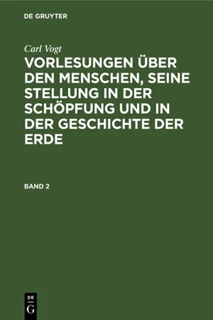 Carl Vogt: Vorlesungen über den Menschen, seine Stellung in der Schöpfung und in der Geschichte der Erde. Band 2