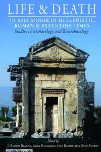 Life and Death in Asia Minor in Hellenistic, Roman and Byzantine Times_cover