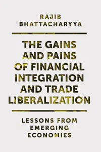The Gains and Pains of Financial Integration and Trade Liberalization_cover
