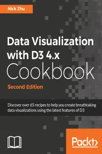 Data Visualization with D3 4.x Cookbook - Second Edition_cover