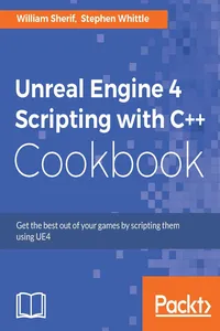 Unreal Engine 4 Scripting with C++ Cookbook_cover