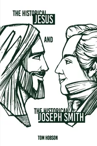 The Historical Jesus and the Historical Joseph Smith_cover
