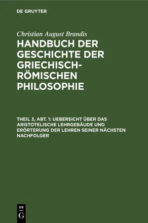 Uebersicht über das Aristotelische Lehrgebäude und Erörterung der Lehren seiner nächsten Nachfolger