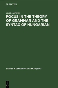 FOCUS in the Theory of Grammar and the Syntax of Hungarian_cover