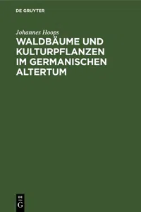 Waldbäume und Kulturpflanzen im germanischen Altertum_cover