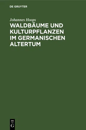 Waldbäume und Kulturpflanzen im germanischen Altertum