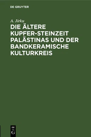 Die ältere Kupfer-Steinzeit Palästinas und der bandkeramische Kulturkreis