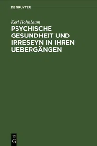 Psychische Gesundheit und Irreseyn in ihren Uebergängen_cover