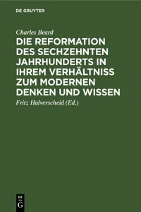 Die Reformation des sechzehnten Jahrhunderts in ihrem Verhältniss zum modernen Denken und Wissen_cover