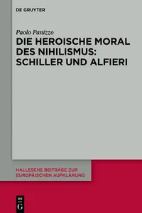 Die heroische Moral des Nihilismus: Schiller und Alfieri_cover