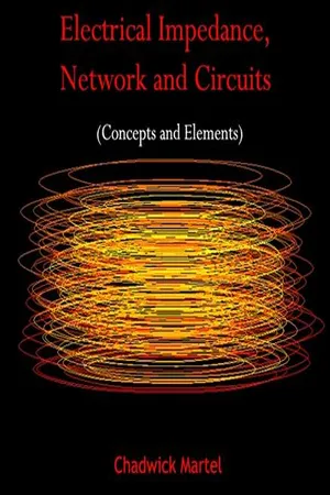 Electrical Impedance, Network and Circuits (Concepts and Elements)