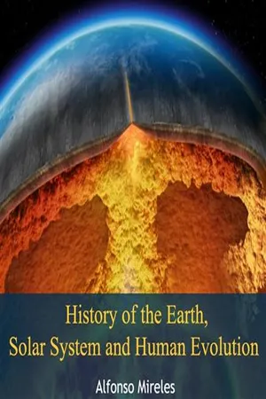 History of the Earth, Solar System and Human Evolution