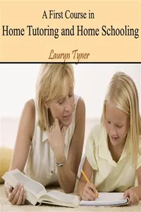 First Course in Home Tutoring and Home Schooling, A_cover