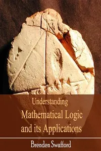 Understanding Mathematical Logic and its Applications_cover
