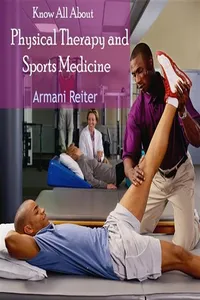 Know All About Physical Therapy and Sports Medicine_cover
