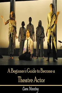 Beginner's Guide to Become a Theatre Actor, A_cover