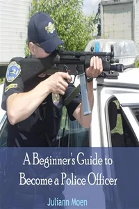 Beginner's Guide to Become a Police Officer, A_cover
