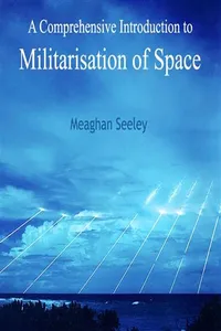 Comprehensive Introduction to Militarisation of Space, A_cover