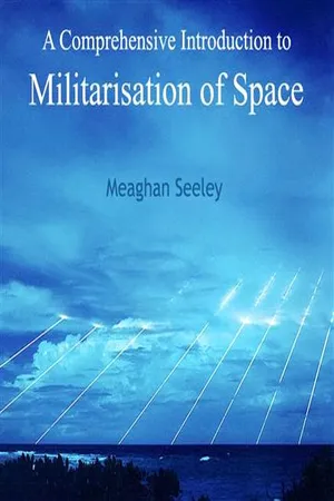 Comprehensive Introduction to Militarisation of Space, A