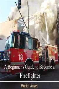Beginner's Guide to Become a Firefighter, A_cover