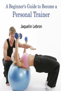 Beginner's Guide to Become a Personal Trainer, A_cover