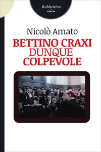 Bettino Craxi dunque colpevole_cover