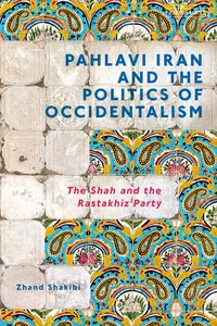 Pahlavi Iran and the Politics of Occidentalism_cover