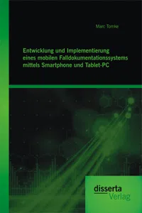 Entwicklung und Implementierung eines mobilen Falldokumentationssystems mittels Smartphone und Tablet-PC_cover