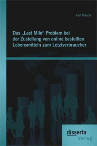 Das „Last Mile“ Problem bei der Zustellung von online bestellten Lebensmitteln zum Letztverbraucher_cover