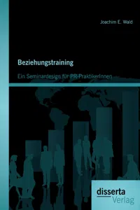 Beziehungstraining: Ein Seminardesign für PR-PraktikerInnen_cover